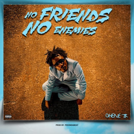 No Friends No Enemies | Boomplay Music