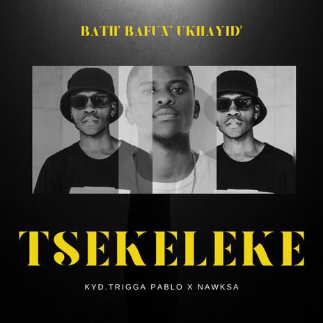 TSEKELEKE ft. TriggaPablo & NawkSA | Boomplay Music