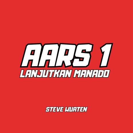 Aars 1 Lanjutkan Manado | Boomplay Music