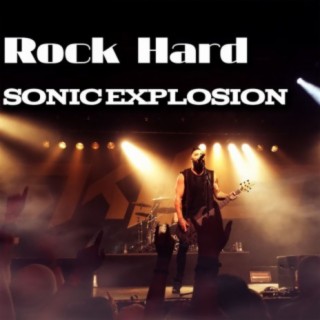 Rock Hard Sonic Explosion