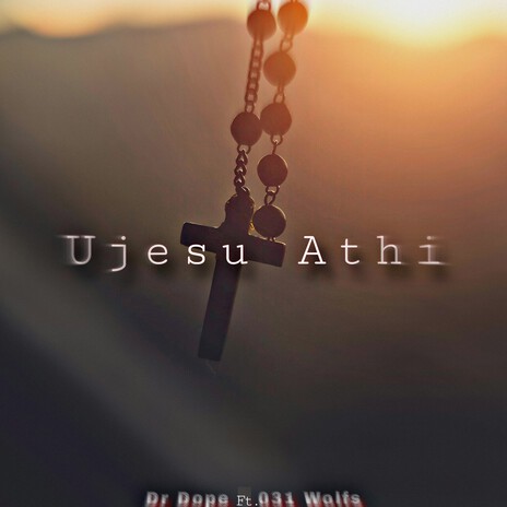 Ujesu Athi ft. 031 Wolfs | Boomplay Music