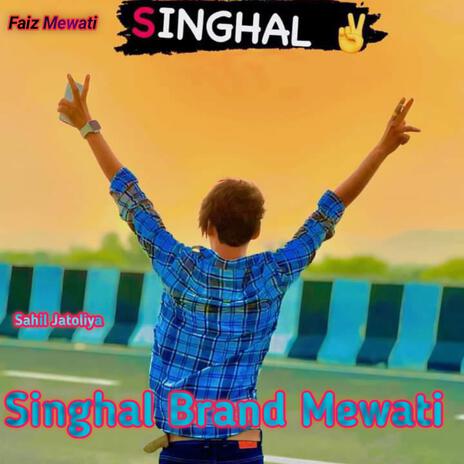 Singhal Brand Mewati | Boomplay Music