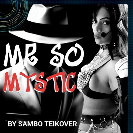 MR SO MYSTIC | Boomplay Music