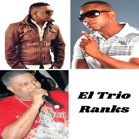 El Trio Ranks ft. ALDO RANKS 507 & Killa Ranks | Boomplay Music