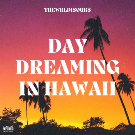 Day Dreaming in Hawaii | Boomplay Music