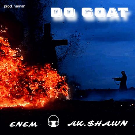 Do Goat ft. AK.$HAWN | Boomplay Music