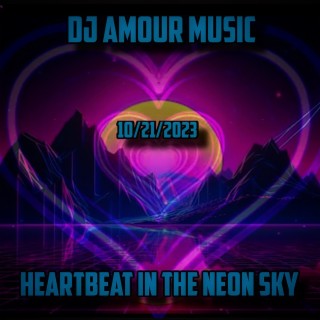 Heartbeat In The Neon Sky