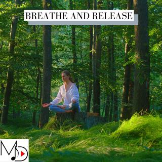 Breathe and Release