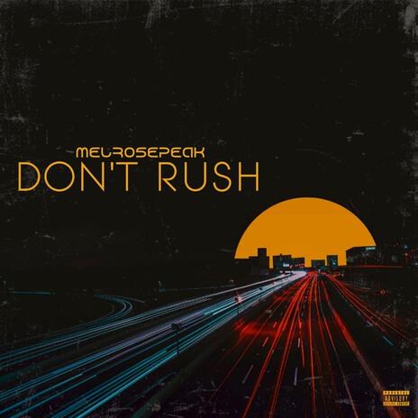 DON'T RUSH | Boomplay Music