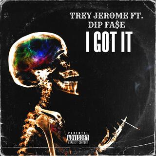 I Got It ft. dip fa$e lyrics | Boomplay Music