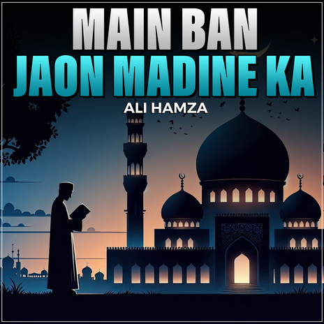 Main Ban Jaon Madine Ka | Boomplay Music