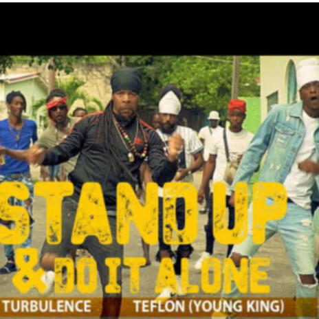 Stand Up & Do It Alone ft. Turbulence & Yard A Love | Boomplay Music