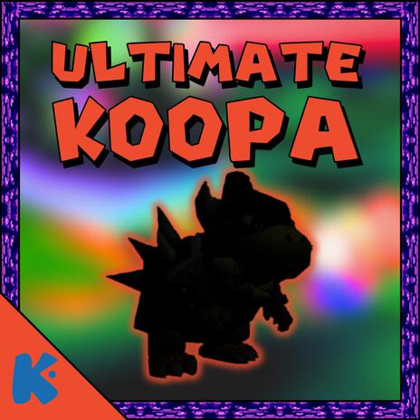 Ultimate Koopa (from Super Mario 64)