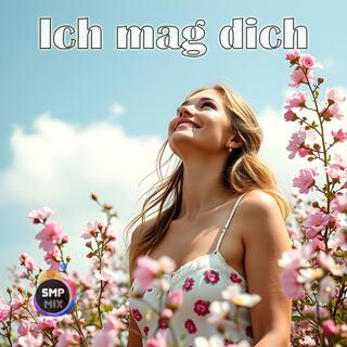 Ich mag dich