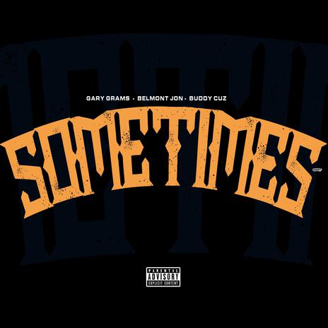 Sometimes ft. Buddy cuz & Belmont Jon | Boomplay Music