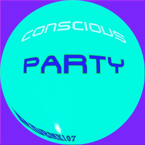 Conscious Party | Boomplay Music