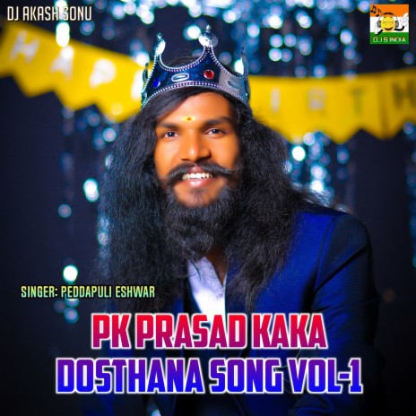 Pk Prasad Kaka Dosthana Song (Vol-1) ft. Dj Akash Sonu | Boomplay Music