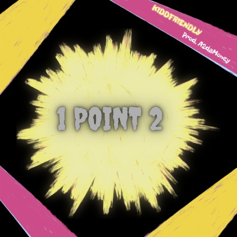 1 POINT 2 ft. A2daMoney | Boomplay Music