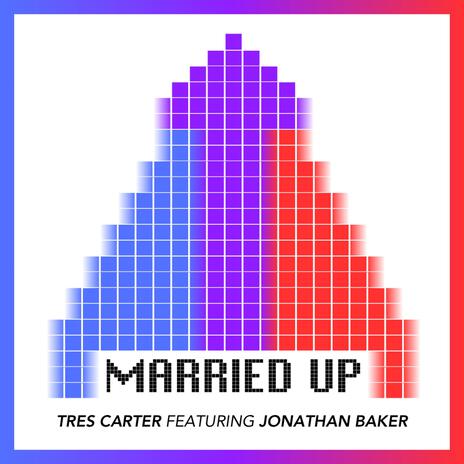 MARRIED UP ft. Jonathan Baker | Boomplay Music