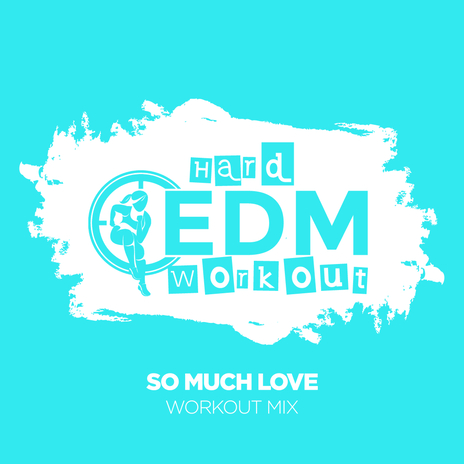 So Much Love (Workout Mix Edit 140 bpm) | Boomplay Music