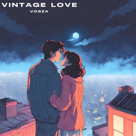 Vintage Love | Boomplay Music