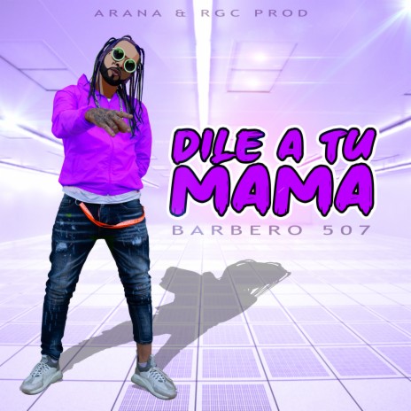 Dile a Tu Mama | Boomplay Music