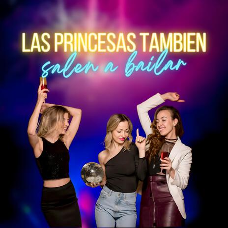 Las princesas tambien salen a bailar | Boomplay Music