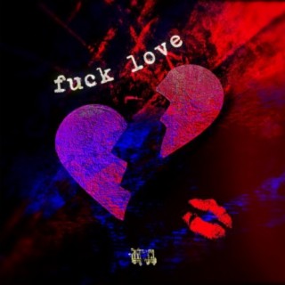 fuck love