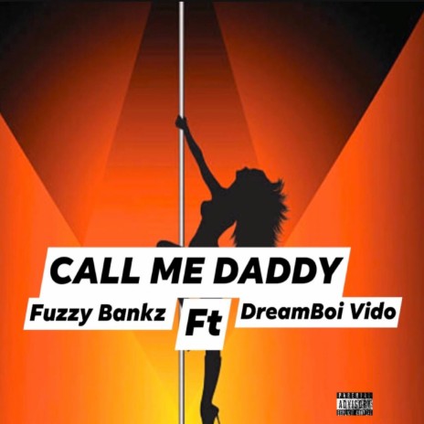 Call Me Daddy ft. Dreamboi Vido | Boomplay Music