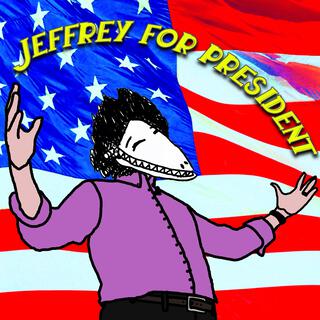 Jeffrey For President