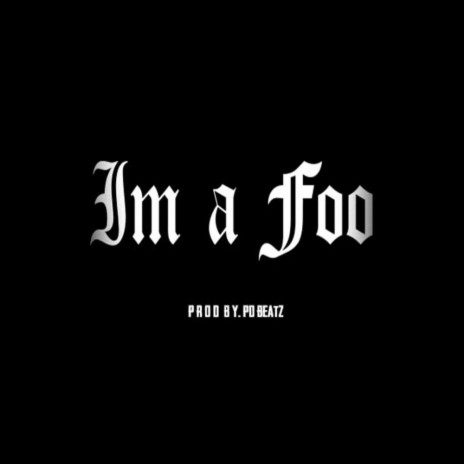 Im a Foo | Boomplay Music