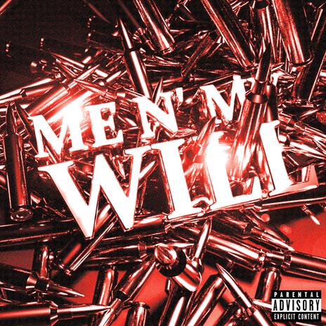 ME N' MY WILL ft. bnzo$hawty | Boomplay Music