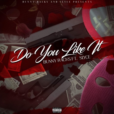 Do you like it? ft. Slyce | Boomplay Music