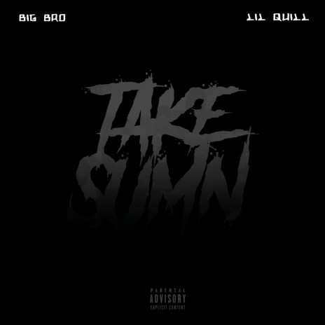 Take Sumn ft. Lil Quill | Boomplay Music