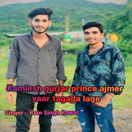 Kamlesh gurjar prince ajmer yaar tagada lage | Boomplay Music