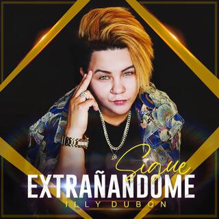 Sigue Extrañandome lyrics | Boomplay Music