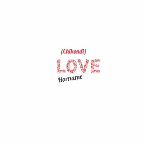 (chikondi) Love | Boomplay Music