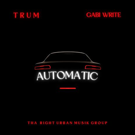 Automatic ft. Gabi Write | Boomplay Music