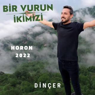 Bir Vurun İkimizi (Horon)