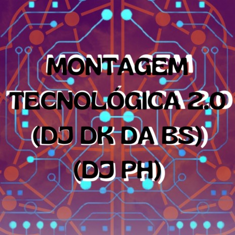MONTAGEM TECNOLÓGICA 2.0