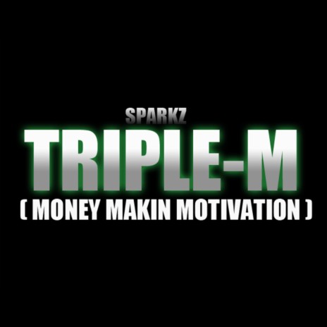 Triple M (Money Makin Motivation) | Boomplay Music