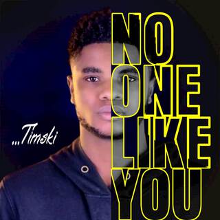 No one like you