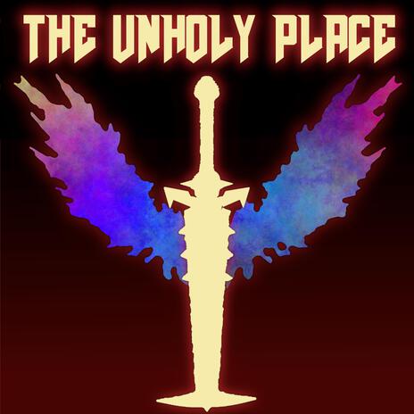 The Unholy Place (Argent Metal) | Boomplay Music