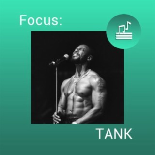 Focus: TANK