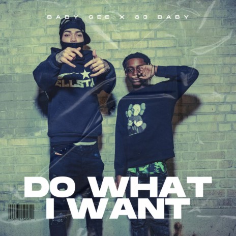 Do What I Want ft. 83Baby | Boomplay Music