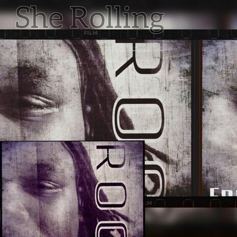 She rolling | Boomplay Music