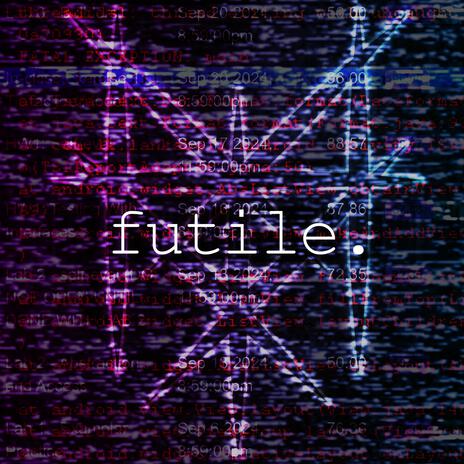 futile. | Boomplay Music