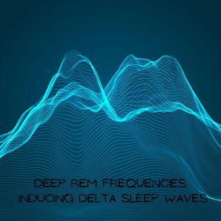 Deep REM Frequencies: Inducing Delta Sleep Waves