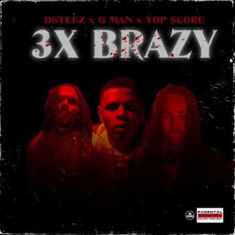 3x Brazy ft. D-Steez & LordeTheTopScore | Boomplay Music