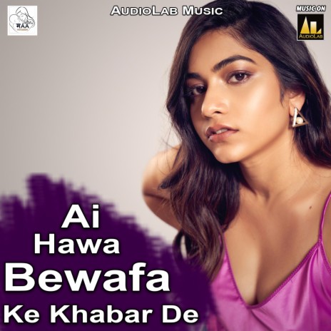 Ai Hawa Bewafa Ke Khabar De | Boomplay Music